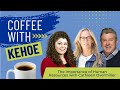 Coffee with Kehoe: The importance of Human Resources in a high performing technology organization