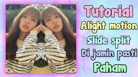 TUTORIAL SLIDE SPLIT,MIRROR BELAH,ALIGHT MOTION || Velove official