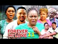 FOREVER MY LOVE SEASON 11(New Trending Movie) Rachel Okonkwo&amp; Mike Godson 2023 Latest Nigerian Movie