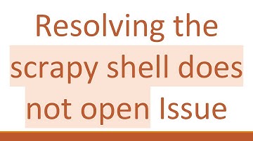 Resolving the scrapy shell does not open Issue
