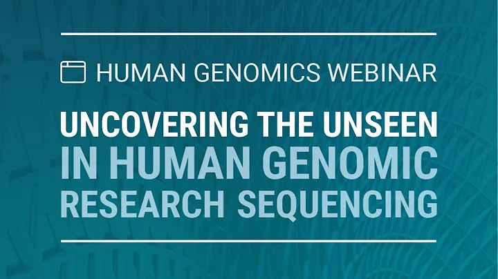 Revealing the unseen in human genome sequencing