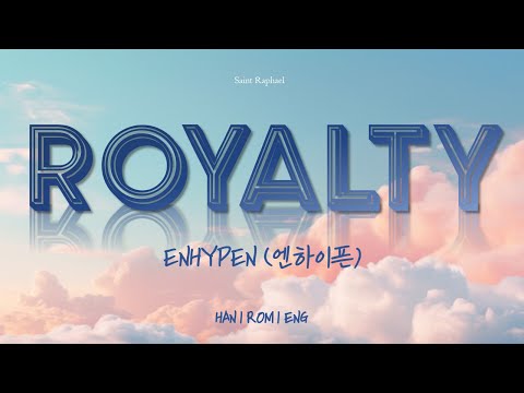 ENHYPEN ROYALTY Lyrics 엔하이픈 ROYALTY 가사 Han Rom Eng 