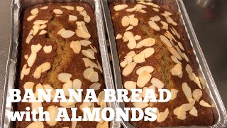 BANANA BREAD WITH ALMONDS