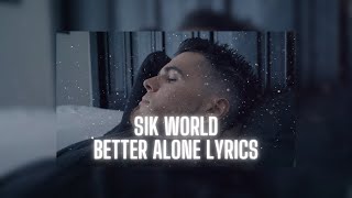 sik world better alone lyrics