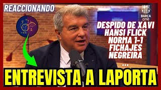 REACCIÓN A ENTREVISTA A LAPORTA EN BARÇA ONE. HANSI FLICK, ADIÓS DE XAVI... ACTUALIDAD FC BARCELONA