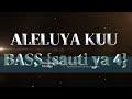 ALELUYA KUU - SAUTI YA 4 (BASS) Lyrics video Mp3 Song