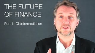 Famous The future of finance part1 - DISINTERMEDIATION Net Worth
