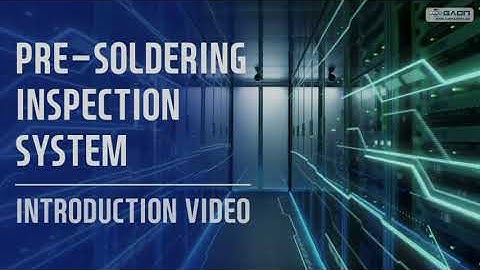 Pre-Soldering Inspection System | Introduction Video