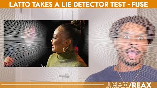 Latto Takes A Lie Detector Test - Fuse | J.Max\/Reax (Reaction)
