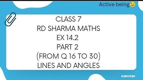 ex 14.2 rd Sharma class7 maths// part 2 from q 16 to 30//lines and angles//@activebeing