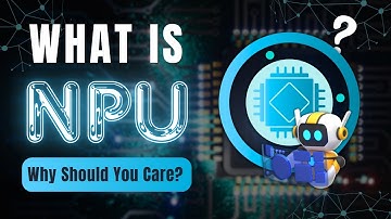 What is an NPU and Why Should You Care?
