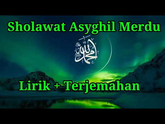 Sholawat Asyghil Merdu *Lirik + Terjemahan* class=