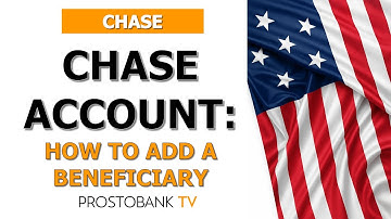 How to Add a Beneficiary to Your Chase Account: Step-by-Step Guide