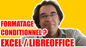 Excel / Libre Office :  Formatage conditionnel !!!