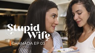 Chamada 1: Stupid Wife - 2ª Temporada - 2X03 “Revelação