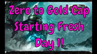 Zero to Gold Cap! Day 1! Starting Fresh!