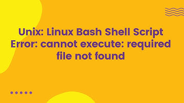 Unix: Linux Bash Shell Script Error: cannot execute: required file not found