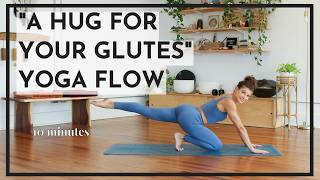 "A Hug For Your Glutes" Yoga Flow - just 10 minutes - Creative Flow