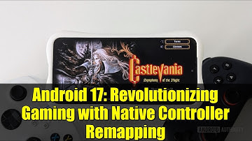 Android 17: Revolutionizing Gaming with Native Controller Remapping
