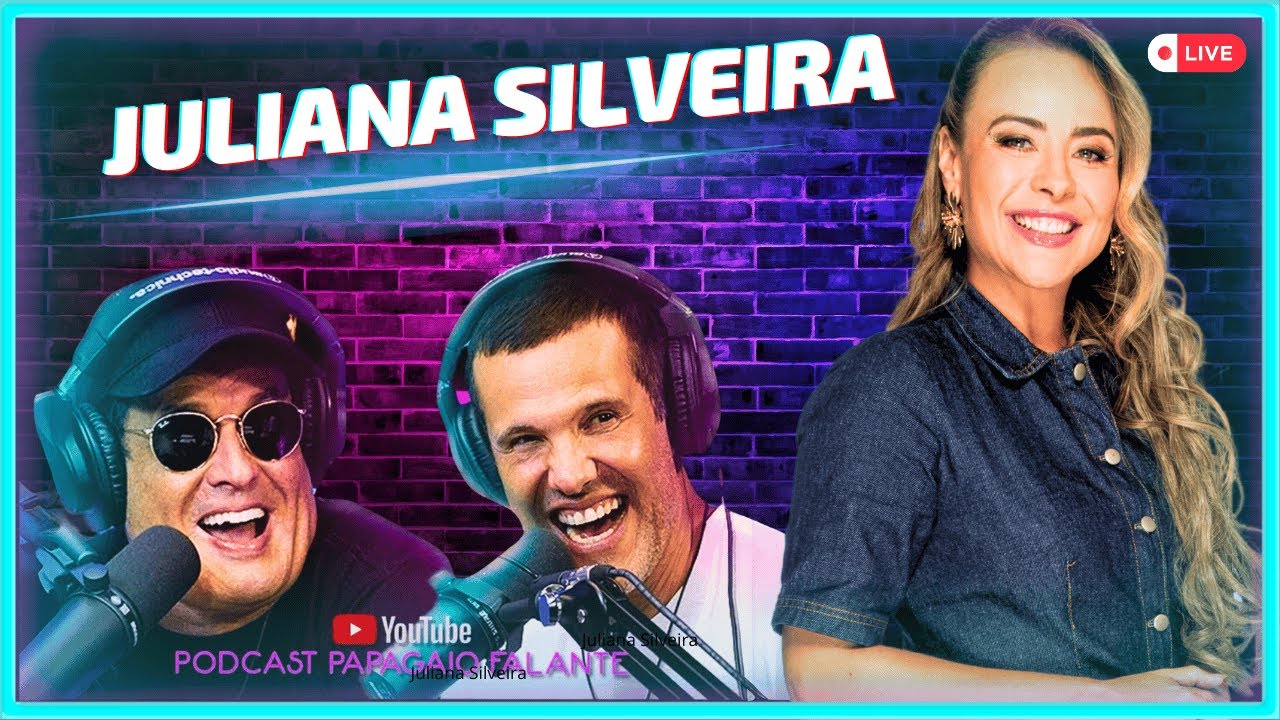 JULIANA SILVEIRA | Podcast Papagaio Falante