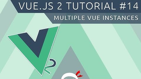 Vue JS 2 Tutorial #14 - Multiple Vue Instances
