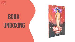 Iconic Popstars: Selena Gomez - Book Unboxing