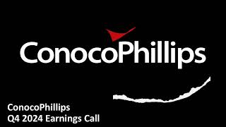 ConocoPhillips (NYSE: COP) - Q4 2024 Earnings Call