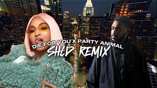 SHLD - Die For You x Party Animal (Remix)