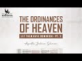 THE ORDINANCES OF HEAVEN (LET THEM HAVE DOMINION PART III) KOINONIA WITH APOSTLE JOSHUA SELMAN