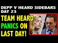 Team heard panics on last trail day  depp v heard sidebars day 23