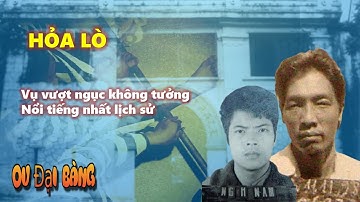 Ly kỳ trại giam Hỏa Lò và vụ vượt ngục không tưởng