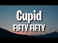 FIFTY FIFTY - Cupid (Twin Version) (Lyrics)