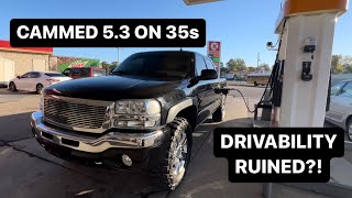 DRIVABILITY OF CAMMED 5.3 WITH 35s