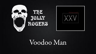 The Jolly Rogers - Xxv Voodoo Man