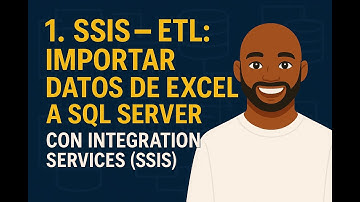 ETL con SSIS desde cero – Cap 1: Importar datos de Excel a SQL Server
