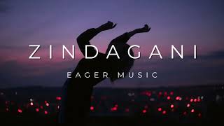 Zindagani - EAGER || MUSIC || (OFFICIAL AUDIO) ||
