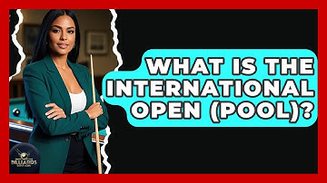 What Is The International Open (pool)? - Billiards Hustlers