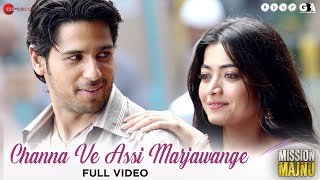 Channa Ve Assi Marjawange - Full | Mission Majnu | Sidharth Malhotra & Rashmika M | Raj B, Raghav S