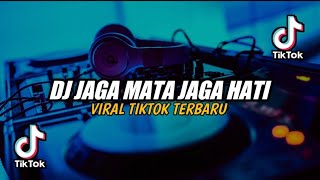 DJ JAGA MATA JAGA HATI VIRAL TIKTOK TERBARU !! Evan RY