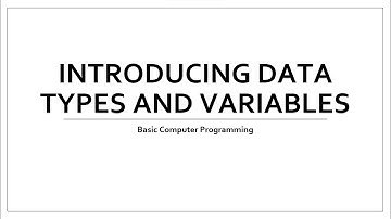 05 - BASIC COMPUTER PROGRAMMING - Introducing Java, Variables and Data Types