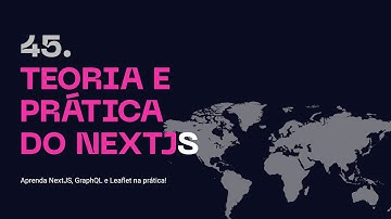 45. Teoria e Prática das Gerações de páginas no NextJS - Aprenda NextJS, GraphQL na prática!