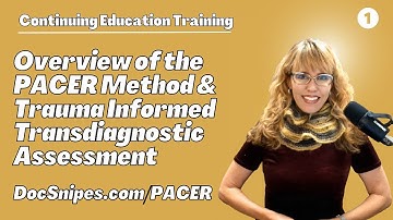 PACER Method & Trauma Informed Transdiagnostic Assessment  | Continuing Education