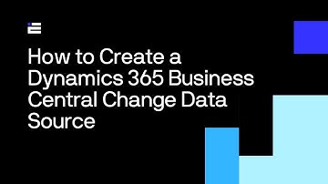 How to Create a Dynamics 365 Business Central Change Data Source in SmartConnect