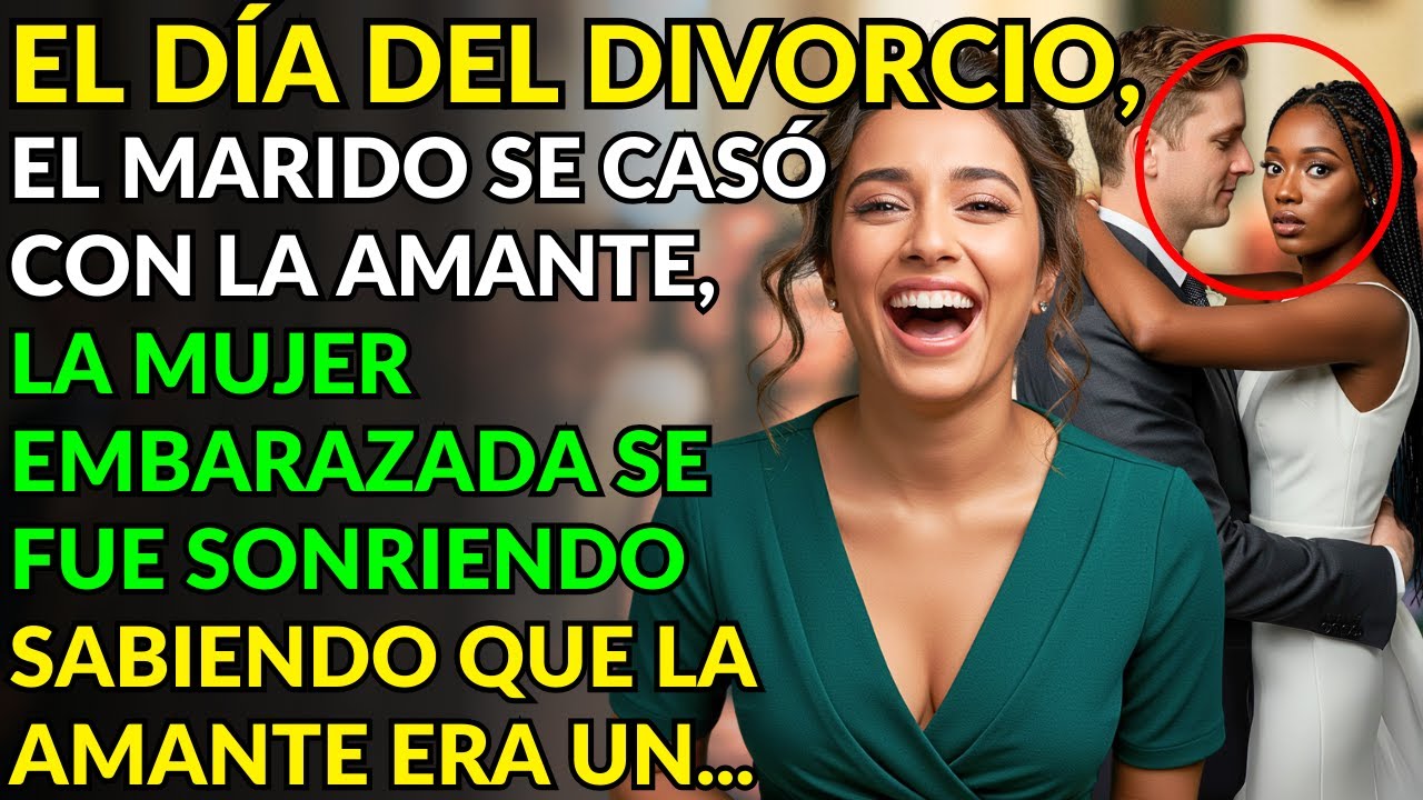 EL DÍA DEL DIVORCIO, EL MARIDO SE CASÓ CON LA AMANTE, LA MUJER EMBARAZADA SE FUE SONRIENDO SABIENDO.