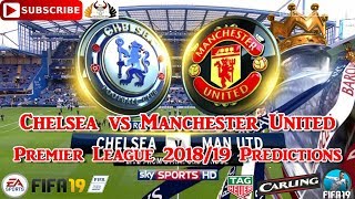 Chelsea vs manchester united | premier league 2018/19 predictions fifa
19