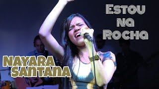 Nayara Santana - Estou Na Rocha Clipe Oficial