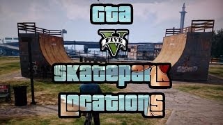 GTA 5 All SkatePark Locations GTA 5 ONLINE (Grand Theft Auto 5)