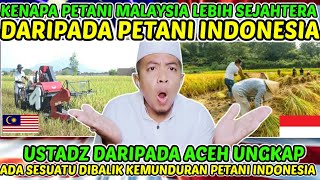 MALU SAMA JIRAN ⁉️PETANI MALAYSIA JAUH LEBIH SEJAHTERA DARIPADA PETANI INDONESIA, USTADZ MASRUL AIDI