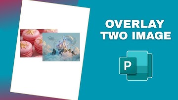 How to Overlay Two Image in Microsoft Publisher