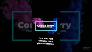 Codez Jerry New Intro Video